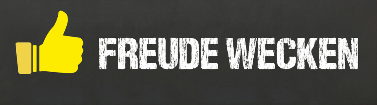 Freude wecken	
