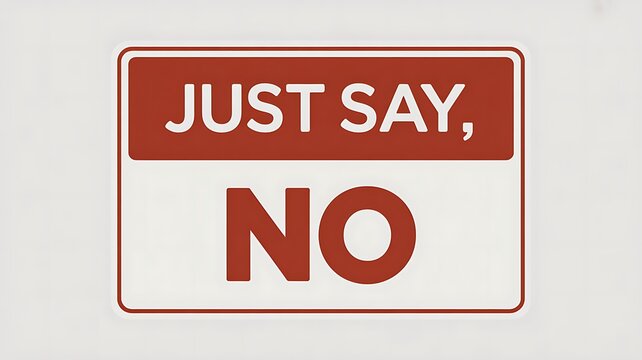 Just Say No sign with bold red text on a white background for anti-drug awareness.