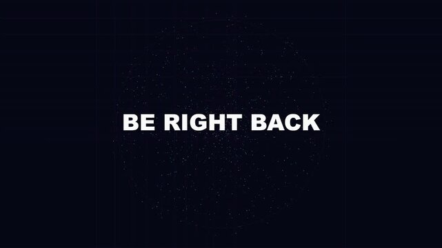 Be Right Back Animation with Glowing Particle Effects