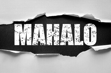 Torn paper reveals bold distressed word MAHALO on textured background. Hawaiian thank you message representing gratitude, appreciation, and acknowledgment in stylish modern typographic design concept © dizain