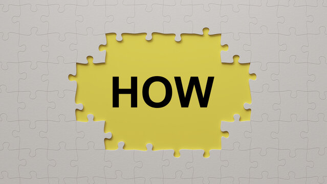 The word HOW written on a bright yellow background, surrounded by incomplete white jigsaw puzzle pieces creating a gap in the center of the surface