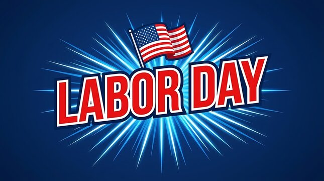 Labor Day USA Labor Day Canada Labor Day text with American flags and bright blue starburst labor day, american flag, holiday