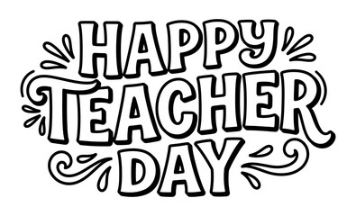 Happy teacher day hand drawn lettering illustration with swirls and decorative elements in black and white