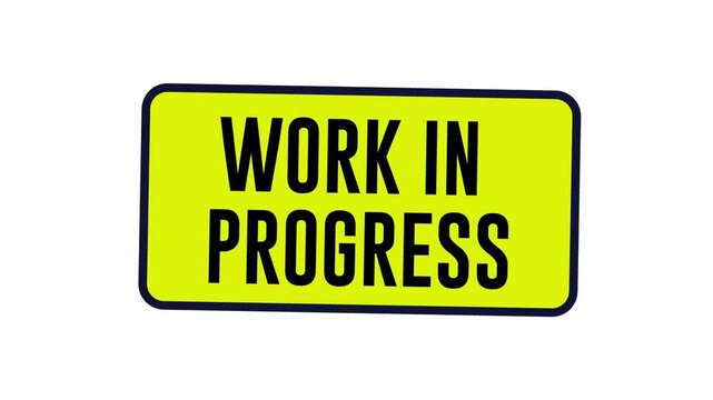 Work in progress. 4K working in progress sign