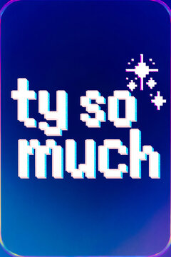 Ty So Much pixel text with sparkles on gradient