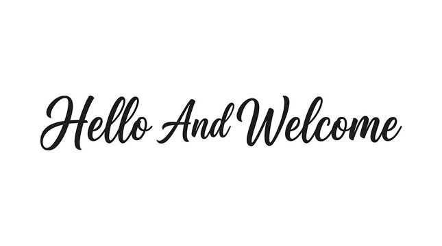 Elegant handwritten calligraphy saying hello and welcome on a white background for greeting cards and welcoming occasions
