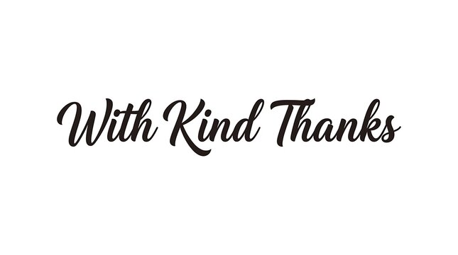 Elegant calligraphy reading with kind thanks on a white background a beautiful handwritten script for gratitude and appreciation concepts