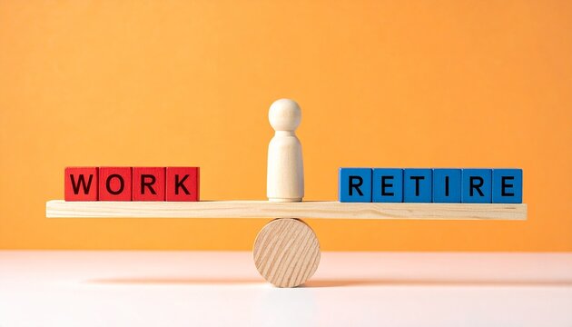 Wooden Peg Figure Standing at the Center of a Seesaw Balancing WORK and RETIRE Colored Blocks Symbolizing Retirement Planning, Career Transition, Financial Security, and Work-Life Balance