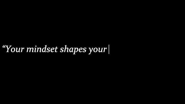 Inspirational quote typography rendered in elegant italicized white serif lettering with a blinking cursor against a stark black backdrop.