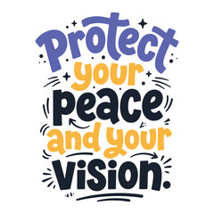 Protect your peace and your vision" motivational typography quote t-shirt design © BAYAZID