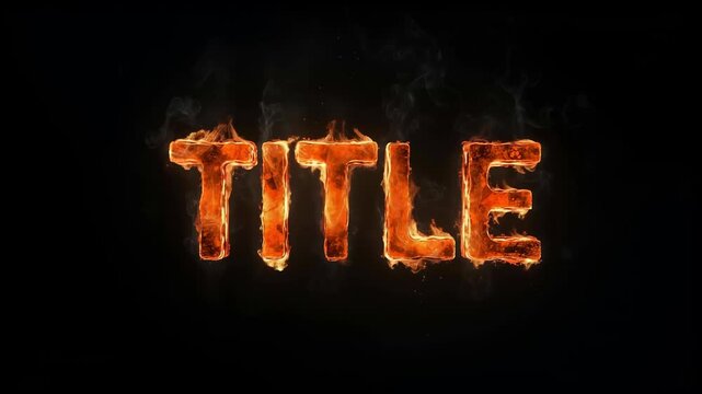 Fiery Title Text Burning in Slow Motion Against Black Background Cinematic Intro for Video Projects