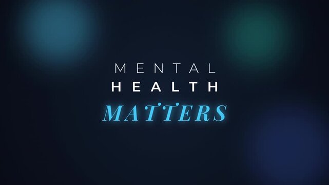 Mental Health Matters text animation fading on dark bokeh background