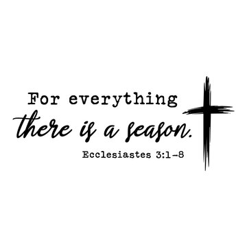 For Everything There Is a Season Svg,Ecclesiastes 3:1-8 Svg,Christian Bible Verse PNG,Black & White Faith Design,Svg
