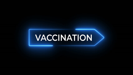 Signpost with Vaccination wording. 3D rendering. glow neon line and left to right direction arrow animation on a black background. 4k