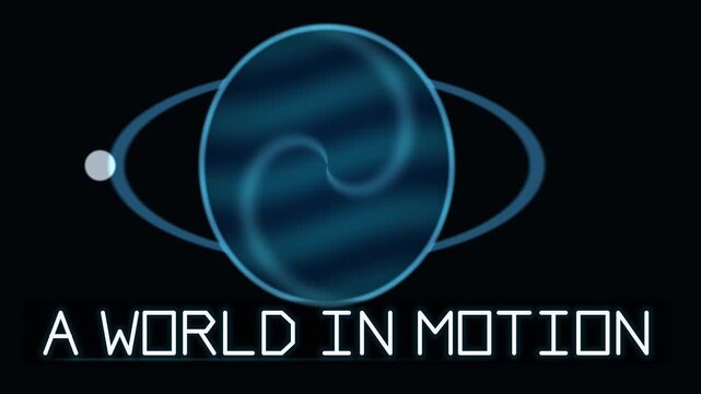 A world in motion appears as glowing text beneath a stylized blue planet with an orbital ring and small satellite against a black background