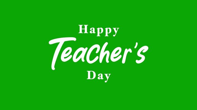 Animated Happy Teachers Day in elegant modern handwritten lettering on a green screen background, perfect for teacher appreciation, educational content, and school celebrations