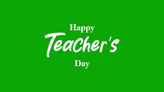 Animated Happy Teachers Day greeting text in modern handwritten lettering on a green screen background