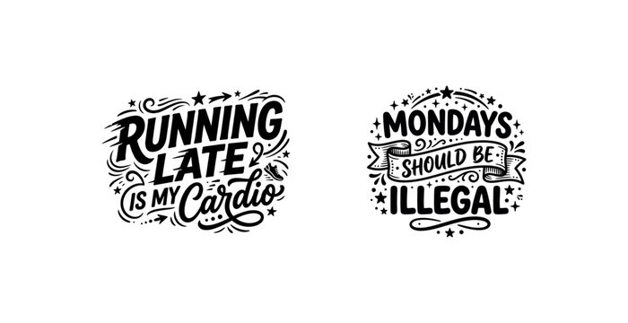 funny motivational quotes on white background for t shirt or social media