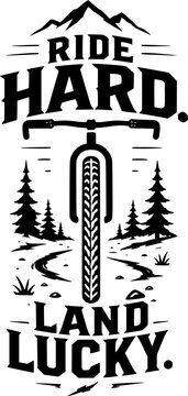 Vintage mountain bike adventure illustration with Ride Hard Land Lucky text and forest scenery