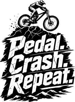 Mountain biker silhouette riding on rocky hill with pedal crash repeat motivational typography.