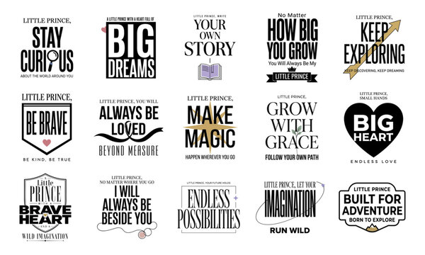 Collection of inspirational little prince typography quotes for nursery wall art and baby clothing designs with motivational phrases and artistic elements