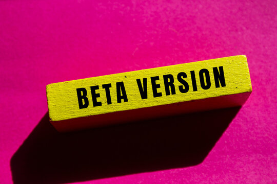 Beta Version text concept photo, representing software development stages, testing, and trial progress