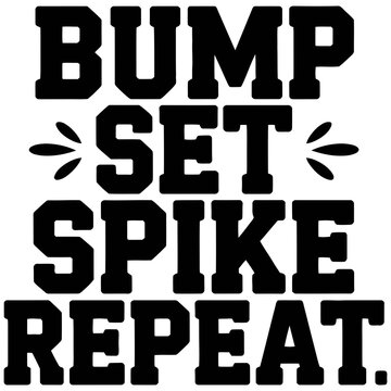 Bump, set, spike, repeat, a bold typographic about the sport of volleyball, featuring action-oriented text for athletes and fans