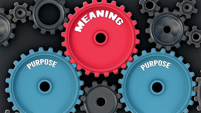 Purpose powers meaning. It's the driving force that turn Meaning into reality. Purpose sets meaning in motion. Engine gears metaphor. Made for humans by humans, no AI