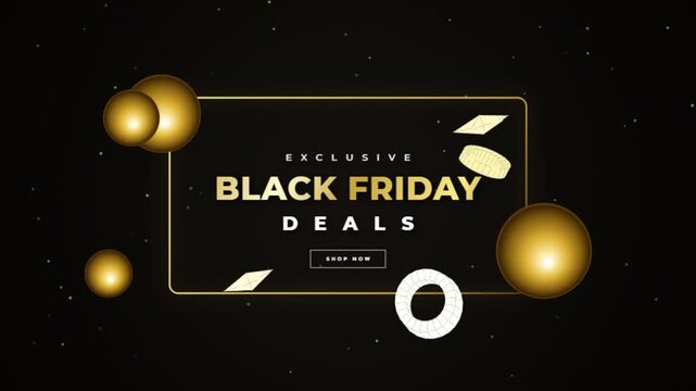 Exclusive Black Friday deals promotion animation with floating 3D golden spheres and white geometric shapes on dark background.