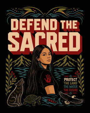 Defend the Sacred Indigenous Land Water and Cultural Protection Poster
