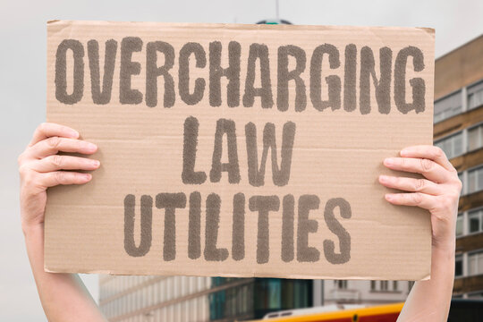 "Overcharging Law Utilities" Amendment stops excessive billing. OVERCHARGING. LAW. UTILITIES. AMENDMENT. STOPS.