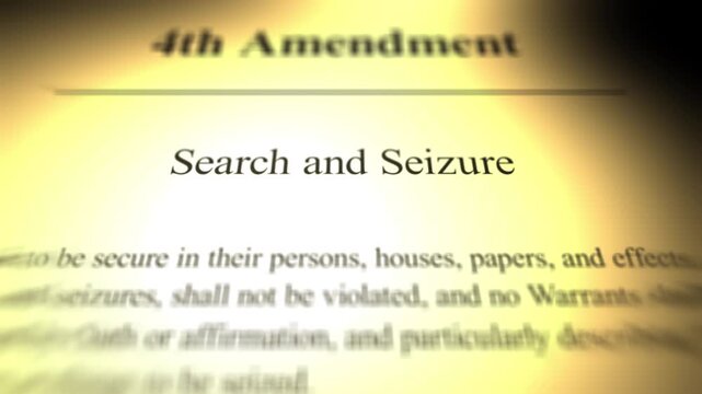  Fourth Amendment - Search and Seizure.