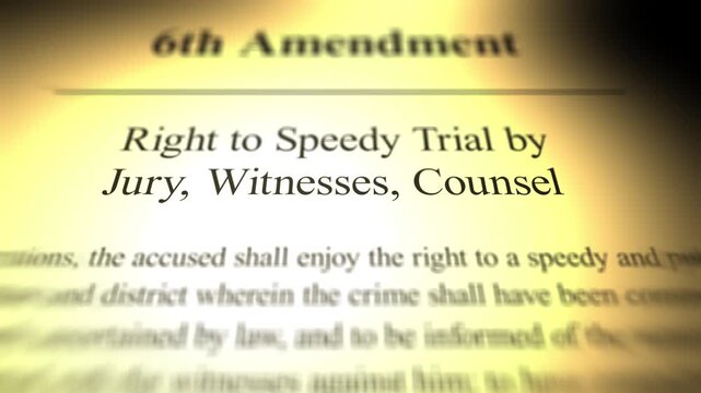 Sixth Amendment - Right to Speedy Trial by Jury