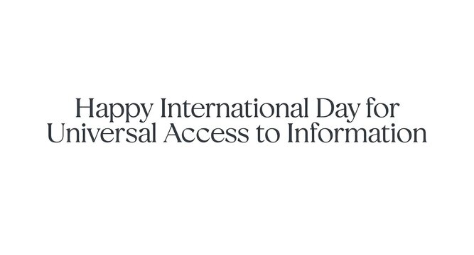 Happy International Day for Universal Access to Information Text