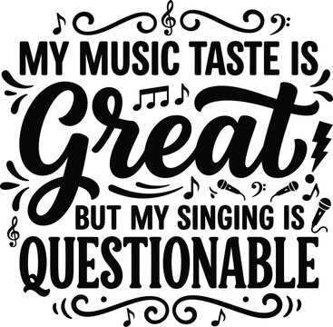 Funny music taste questionable singing quote vector design