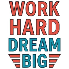 Naklejka premium Work hard dream big text with coral and teal colors and wing graphic element