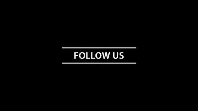 Follow us white text animation with horizontal lines on black background