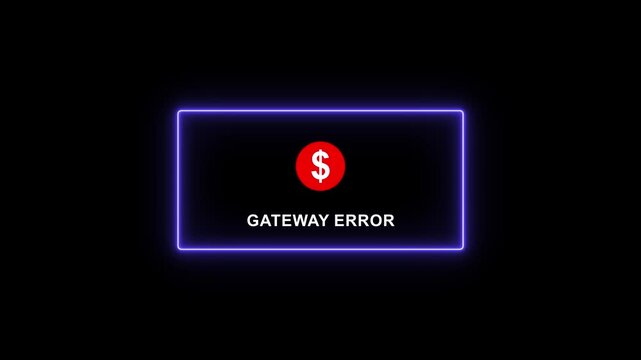 Digital gateway error notification with glowing neon border and red dollar sign for financial website failure, server connection issues, online payment transaction problems, and cyber security alerts