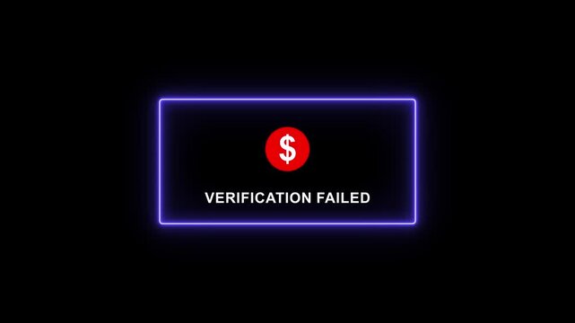 Digital financial transaction error notification featuring a glowing neon border and red dollar sign with bold verification failed text for banking, e-commerce, cybersecurity, and fintech ui concepts