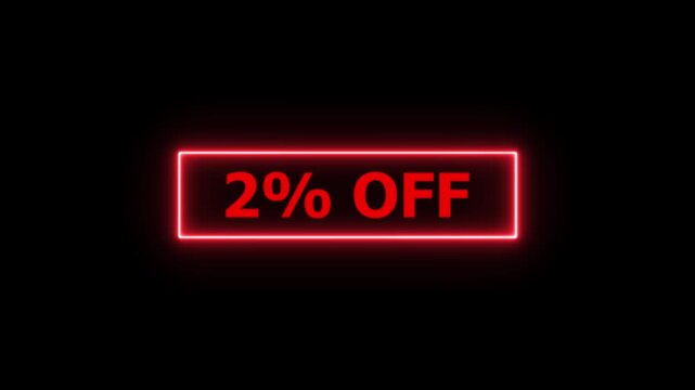 Vibrant red neon sign featuring 2% off discount text with glowing border effect isolated on black background, for retail marketing, e-commerce sales promotions, and digital advertising campaigns
