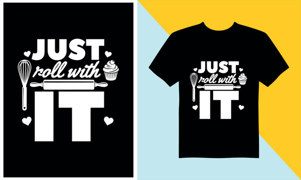 Just roll with it typography tshirt design with baking tools and cupcake graphic elements.
