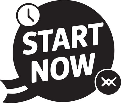 Start now speech bubble text label badge with clock icon and button symbol for time management