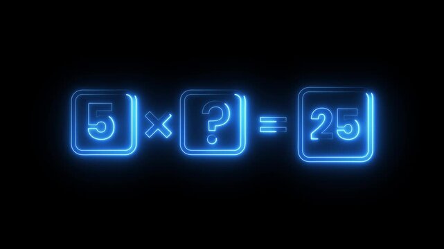 Math equation five times question mark equals twenty five neon glowing blue sign motion.