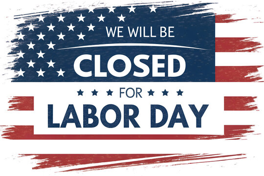 We Will Be Closed for Labor Day, Labor Day Closed Flag Banner, Closed for Labor Day Brush Sign, Labor Day Holiday Closure Graphic, Patriotic Labor Day Closed Notice