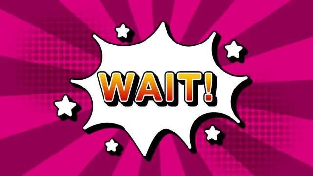 Wait text word lettering popup comic cartoon reveal with bomb and smoke explosion manga anime book page dots with radial speed lines doodle pink background with seamless loop animation retro