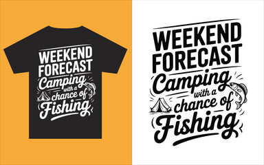 Naklejka premium Weekend forecast camping with a chance of fishing typography tshirt design for outdoor enthusiasts and hobbyists
