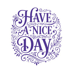Naklejka premium Hand-drawn purple calligraphy Have A Nice Day greeting card design with floral ornaments