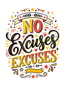No excuses colorful hand drawn motivational typography