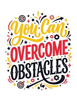 You can overcome obstacles motivational quote design