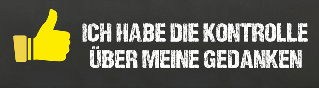 Ich habe die Kontrolle über meine Gedanken	
